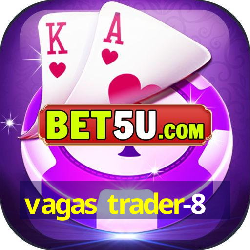 vagas trader